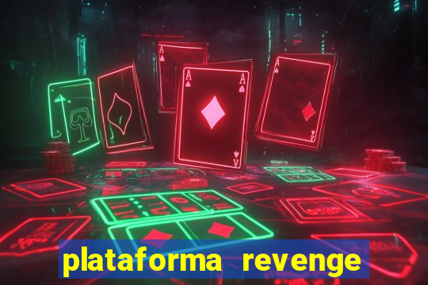 plataforma revenge tigrinho 2